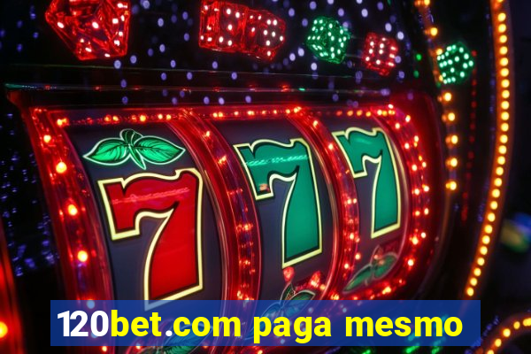 120bet.com paga mesmo